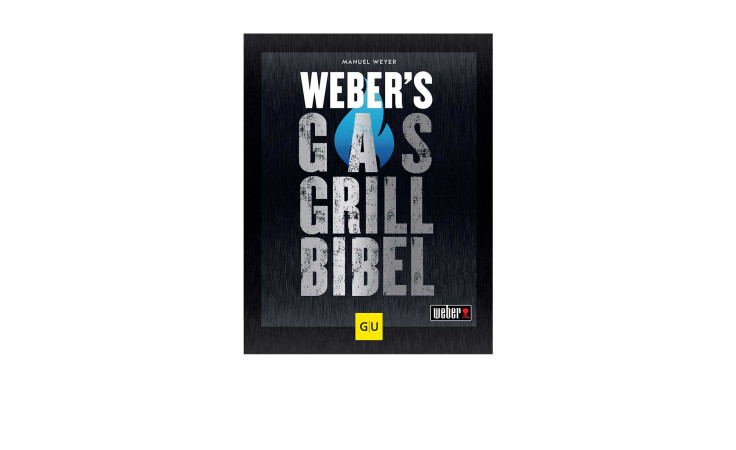 Weber's Gasgrillbibel 